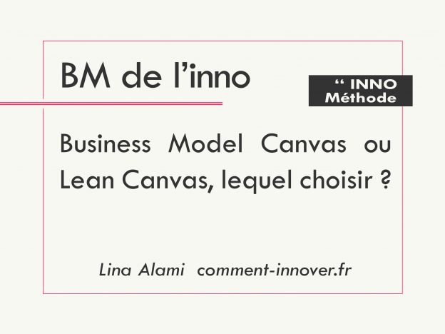 Business model canvas - Lean Canvas - comment innover