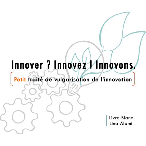 Comment innover - livre blanc Lina Alami